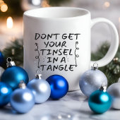 Mug Ne fais pas de Yout Tinsel drôle | Musique sarcast
