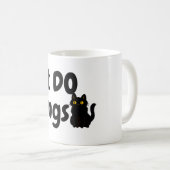 Mug Ne fais pas les matins.. Fatigué.. Chat Noir (Devant droit)