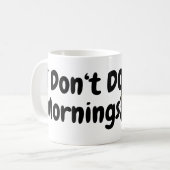 Mug Ne fais pas les matins.. Fatigué.. Chat Noir (Devant gauche)