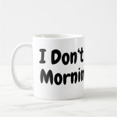 Mug Ne fais pas les matins.. Fatigué.. Chat Noir (Gauche)