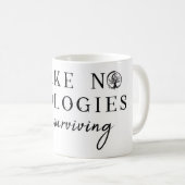 Mug Ne faites aucune excuse pour la survie (Devant droit)
