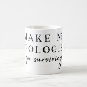 Mug Ne faites aucune excuse pour la survie (Centre)