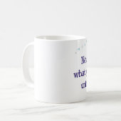 Mug Ne faites aujourd'hui jamais ce que vous pouvez (Devant gauche)