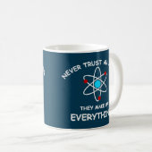 Mug Ne faites jamais confiance à un atome, ils (Devant droit)