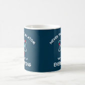 Mug Ne faites jamais confiance à un atome, ils (Centre)
