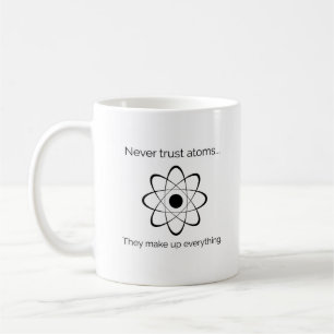 Mug Ne faites jamais confiance aux atomes. La Science