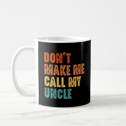 Mug Ne faites pas appel à mon oncle Funny Niece Neveu (Gauche)