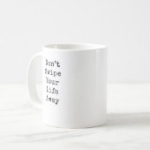 Mug Ne faites pas glisser votre vie (Devant gauche)