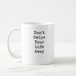 Mug Ne faites pas glisser votre vie