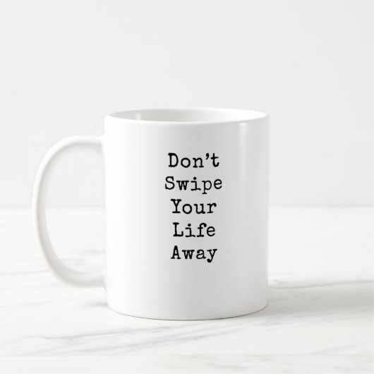 Mug Ne faites pas glisser votre vie (Gauche)