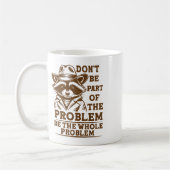 Mug Ne faites pas partie du problème, soyez le problèm (Gauche)