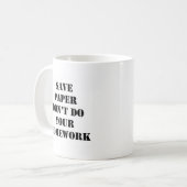 Mug Ne faites pas votre travail (Devant gauche)