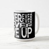 Mug Ne Jamais Abandonner Le Design Noir Et Blanc (Devant droit)