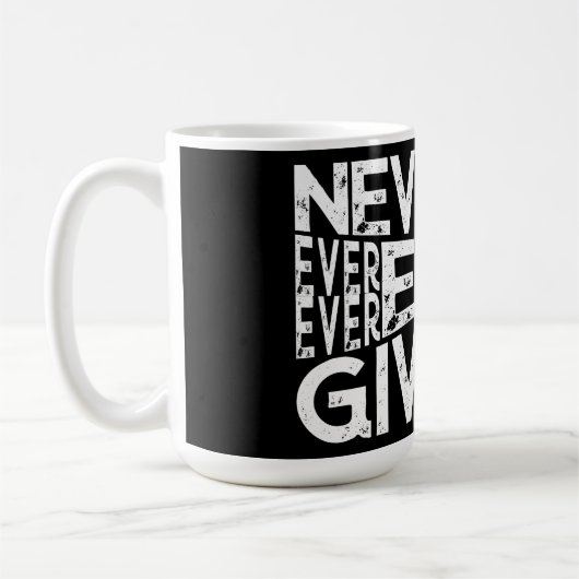 Mug Ne Jamais Abandonner Le Design Noir Et Blanc (Gauche)