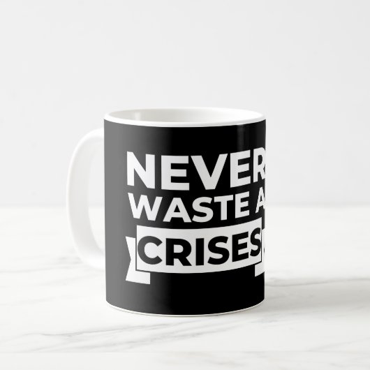 Mug Ne jamais gâcher une crise sans sarcasme (Devant gauche)