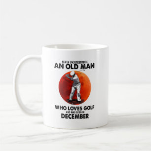 Mug Ne jamais sous-estimer Vieux Décembre Homme aime l