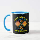 Mug NE JOUEZ PAS DANS LA CUISINE, DINK Pickleball (Gauche)