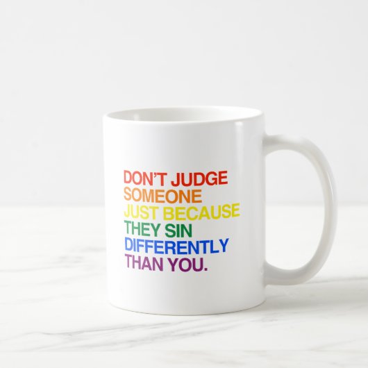 MUG NE JUGEZ PERSONNE PARCE QU'ILS PÈCHENT DIFFÉREMMEN (Droite)