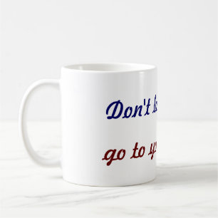 Mug ne laissez pas le vin aller à vos cerveaux