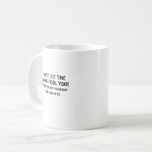 Mug Ne laissez pas l'imbécile de regards vous que mes (Devant gauche)