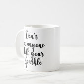 Mug Ne laissez pas n'importe qui alourdissent votre (Devant gauche)