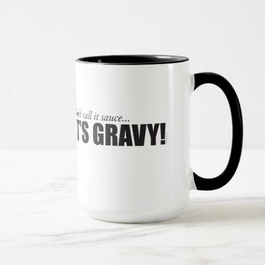 Mug Ne l'appelez pas sauce, IL est SAUCE AU JUS ! (Droite)