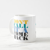 Mug Ne l'appelez pas un retour (Devant gauche)