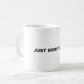 Mug Ne le dis pas. (Devant gauche)