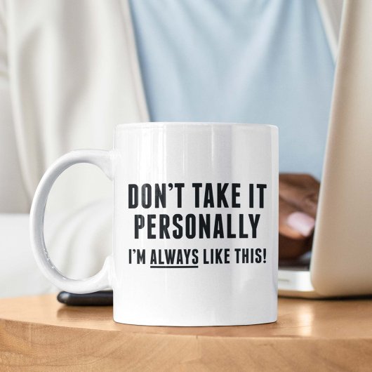 Mug Ne le prenez pas personnellement