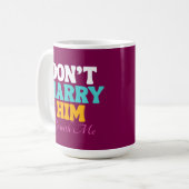 Mug Ne l'épouse pas, sois avec moi (Devant gauche)