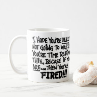 Mug Ne lisez pas ! Vous ÊTES MIS LE FEU !