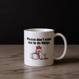 Mug Ne m’oblige pas à faire des choses. Drôle poulet
