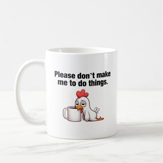 Mug Ne m’oblige pas à faire des choses. Drôle poulet (Gauche)
