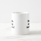 Mug Ne m’oblige pas à utiliser ma voix d’enseignant! C (Centre)