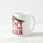 Mug Ne mangez pas le Pangolin (Devant droit)