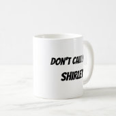 Mug Ne m'appelle pas Shirley (Devant droit)