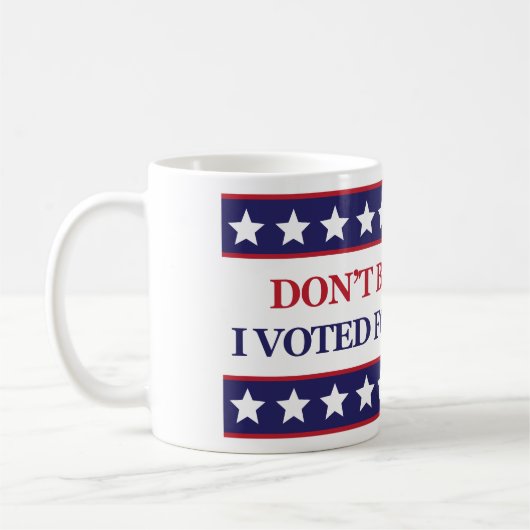 Mug Ne me blâmez pas que j'ai voté pour Hillary (Gauche)