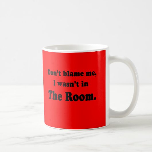 Mug Ne me blâmez pas que je n'étais pas dans le (Droite)