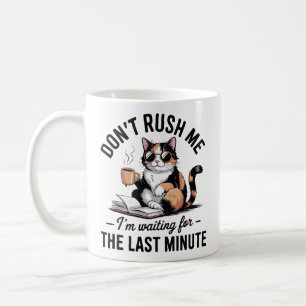 Mug Ne me bouscule pas, j'attends la dernière minute