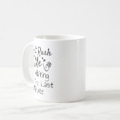 Mug Ne me bousculez pas, j'attends les dernières minut (Devant gauche)