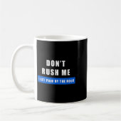 Mug Ne me bousculez pas, je suis payé à l'heure - Drôl (Gauche)