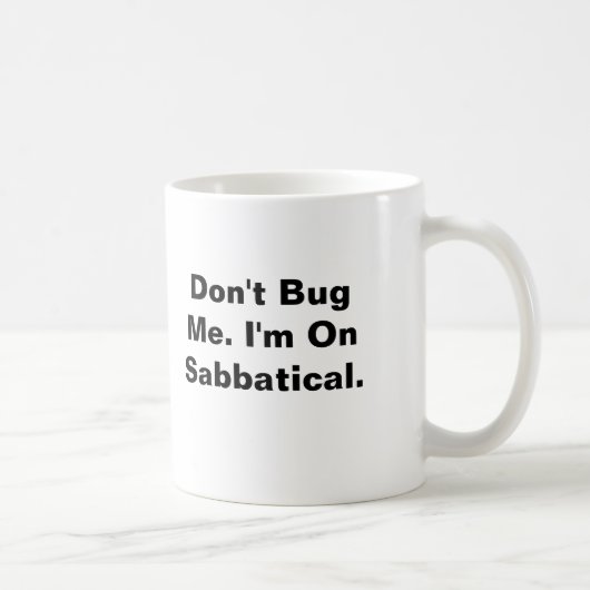 Mug Ne me branchez pas sur table d'écoute. Je suis sur (Droite)