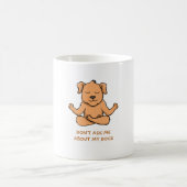 Mug Ne me demandez pas à propos de mes chiens (Centre)