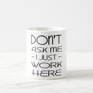 Mug Ne Me Demandez Pas Si Je Travaille Ici, Les Coffre