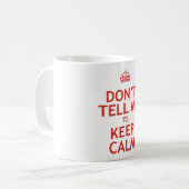 Mug Ne me dites pas de garder le calme (Devant gauche)