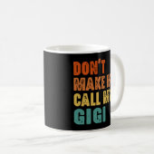 Mug Ne me fais pas appeler mon Gigi (Devant droit)