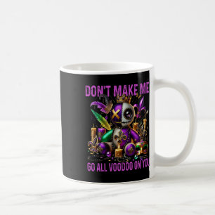 Mug Ne me fais pas devenir complètement vaudou sur toi