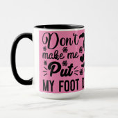 Mug Ne me fais pas mettre le pied dans la boue (Gauche)