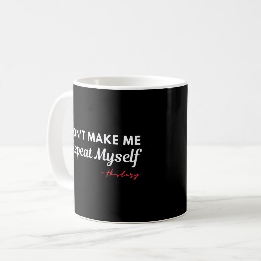 Mug Ne me fais pas répéter mon histoire (Devant gauche)