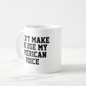 Mug Ne me fais pas utiliser ma voix américaine | Drôle (Devant gauche)